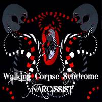 Walking Corpse Syndrome : Narcissist